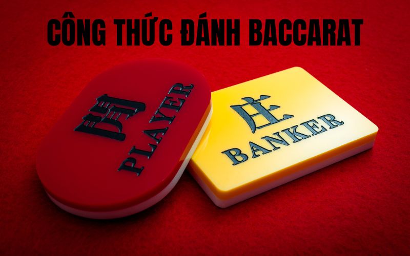 11 công thức Baccarat hàng đầu để đánh bại mọi đối thủ