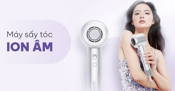Máy sấy tóc ion âm là lựa chọn tối ưu cho phái đẹp