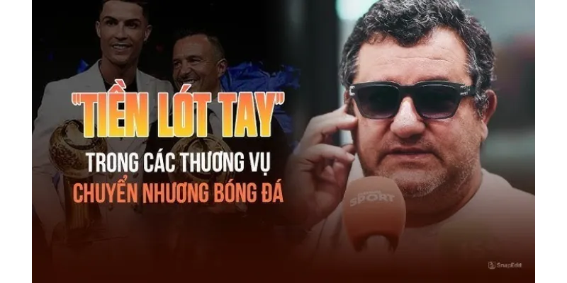 Tìm hiểu tiền lót tay trong bóng đá và vai trò quan trọng của nó